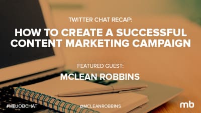 #MBJobChat Recap: Create Successful Content Marketing Campaigns
